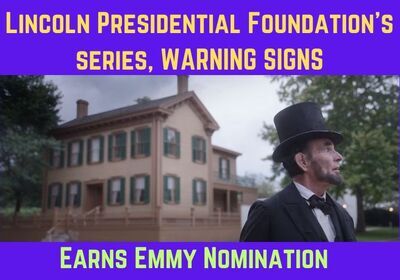 Lincoln Presidential Foundation’s Documentary Series, Warning Signs, Earns Emmy Nomination
