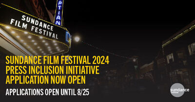 The 2024 Sundance Press Inclusion Initiative Application Open Now Through Friday, August 25th
